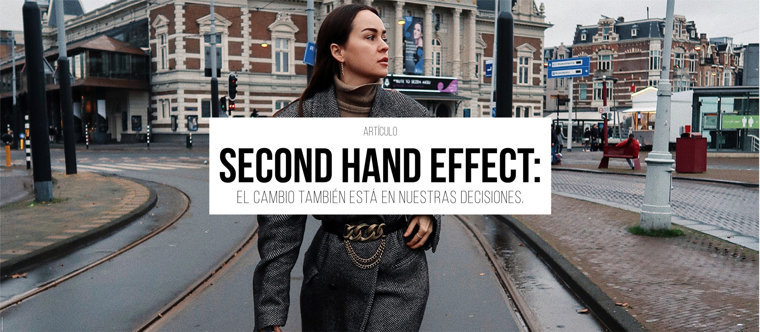 Second Hand Effect: el cambio también está en nuestras decisiones