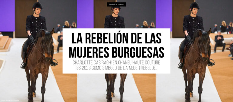 La rebelión de las mujeres burguesas. Charlotte Casiraghi en Chanel Haute Couture SS 2022 como símbolo de la mujer rebelde.