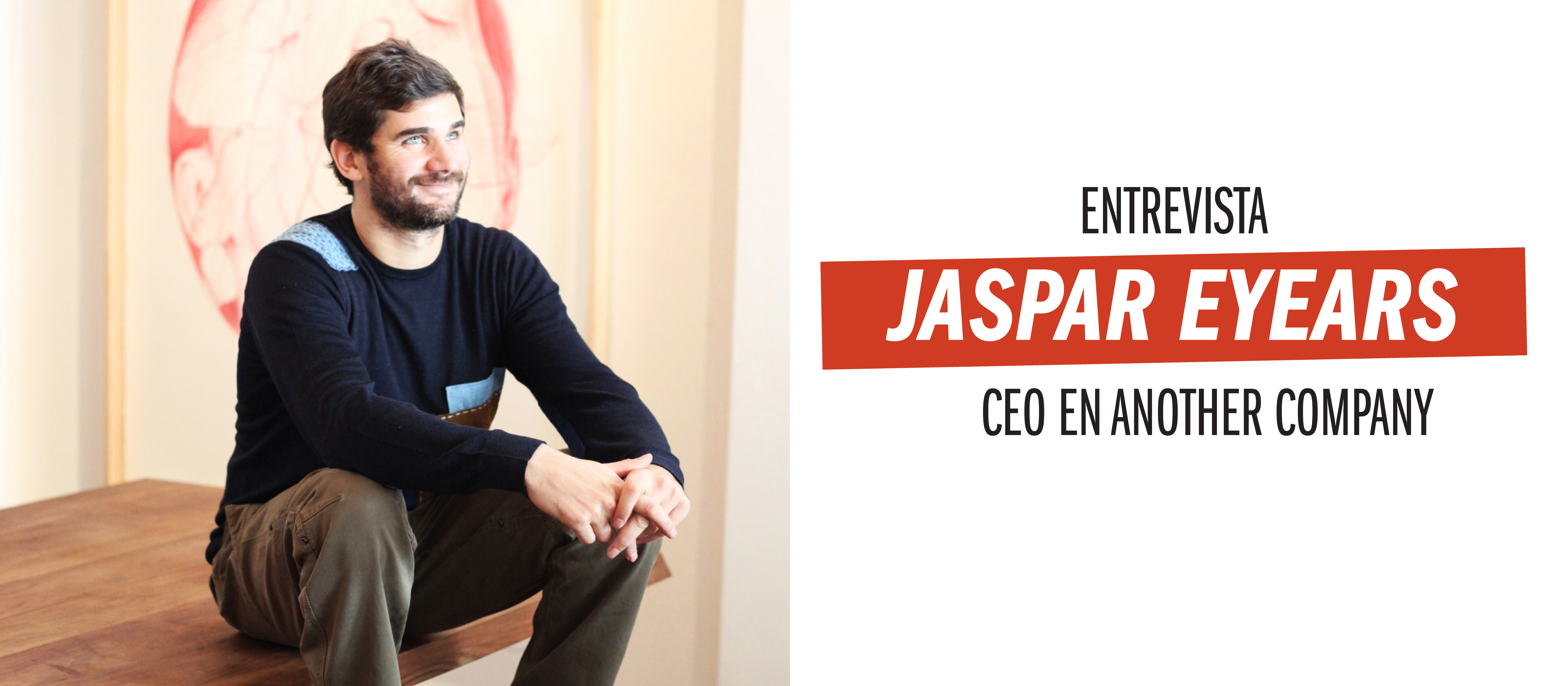 Entrevista con Jaspar Eyears, CEO de Another Company
