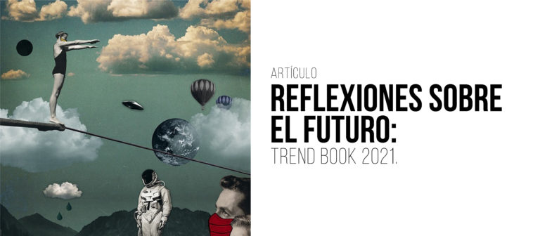 Reflexiones sobre el futuro: Trend Book 2021