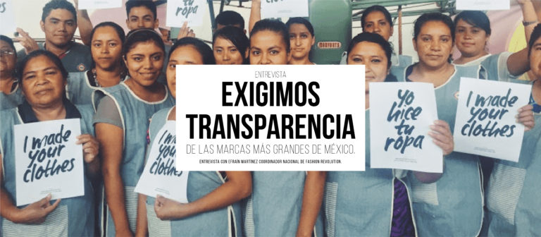 Exigimos transparencia de las marcas más grandes de México: Entrevista con Efraín Martínez Coordinador Nacional de Fashion Revolution