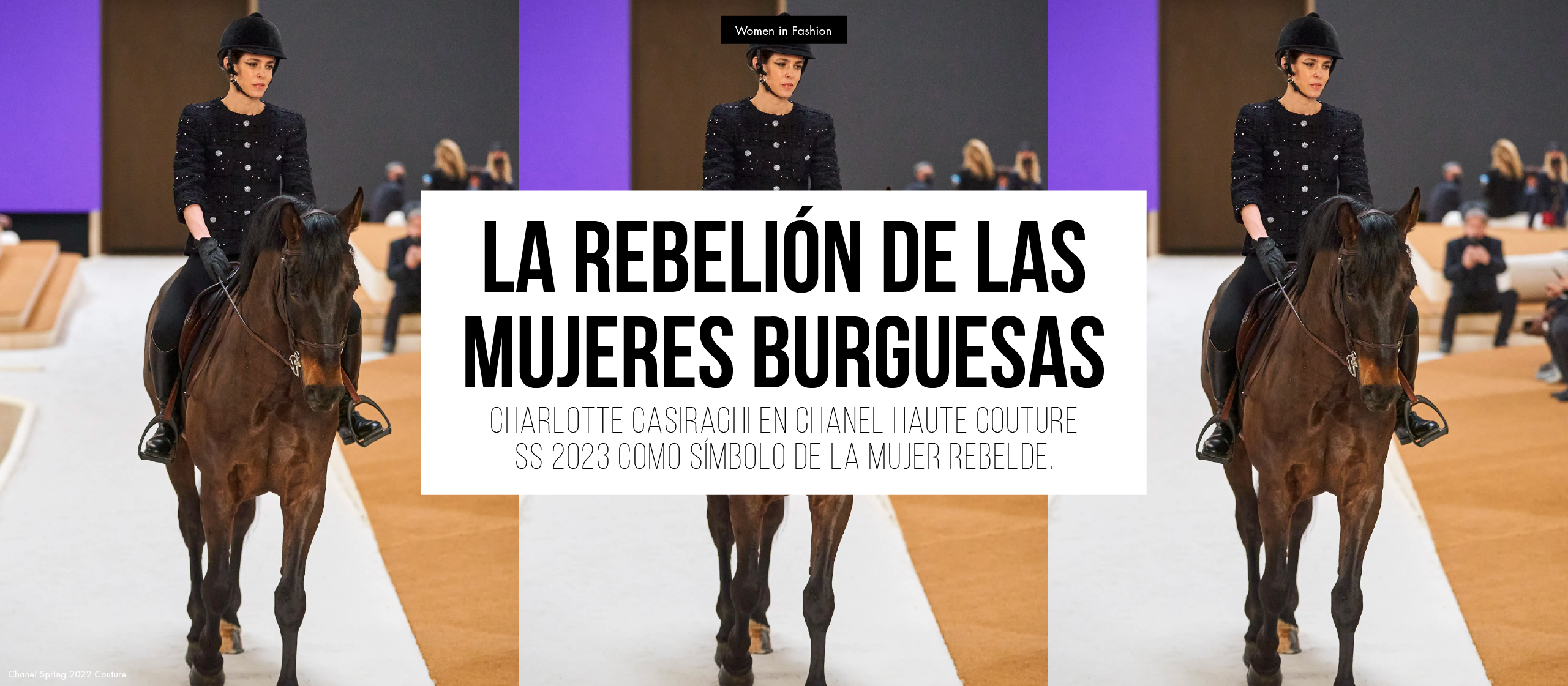 La rebelión de las mujeres burguesas. Charlotte Casiraghi en Chanel Haute Couture SS 2022 como símbolo de la mujer rebelde.